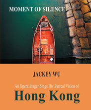 Load image into Gallery viewer, Jackey Wu&#39;s Moment of Silence hard cover book